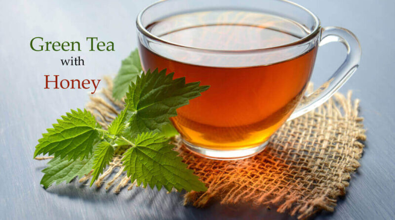 Benefits of Green Tea with Honey