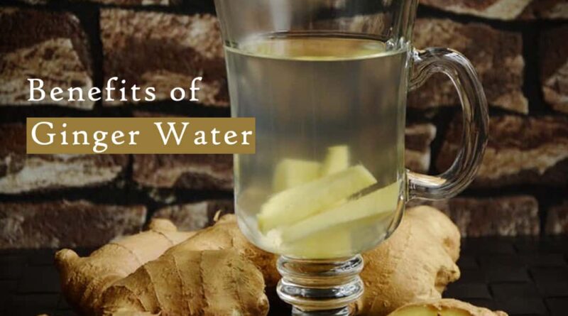 Benefits of Ginger Water