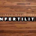 Infertility myths