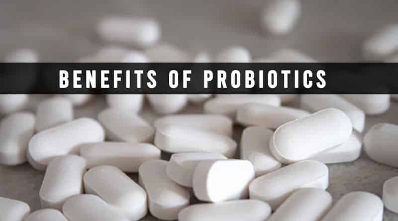 Benefits of Probiotics