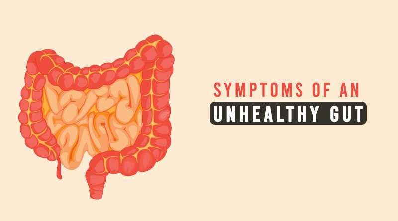 unhealthy gut symptoms