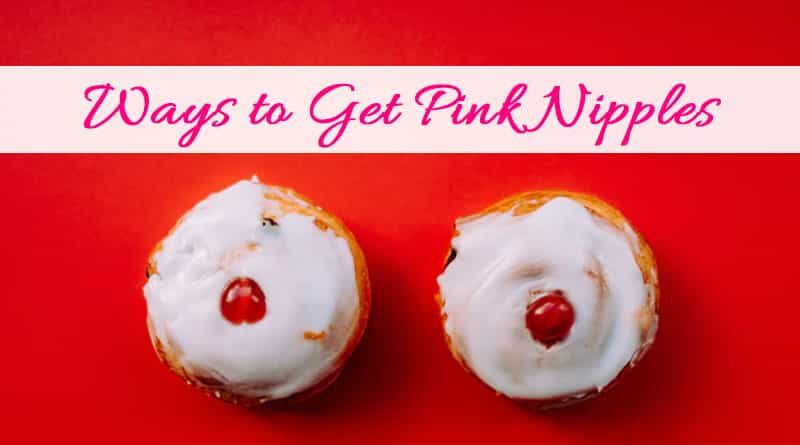 ️top 10 Ways To Get Pink Nipples Healthtostyle 6259