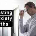 Busting Anxiety Myths