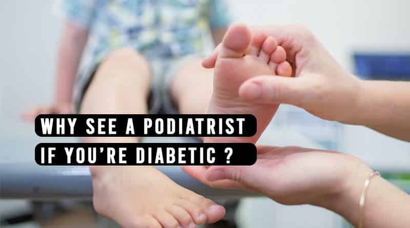 Why See A Podiatrist If You’re Diabetic