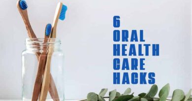 Oral Health Care Hacks