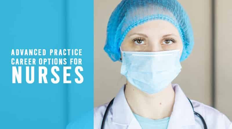 Advanced Practice Career Options for Nurses