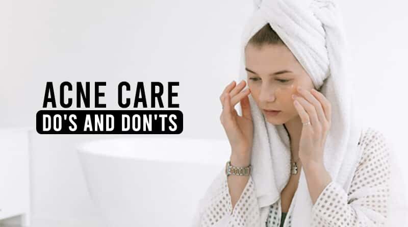 Acne Care Do's and Don'ts