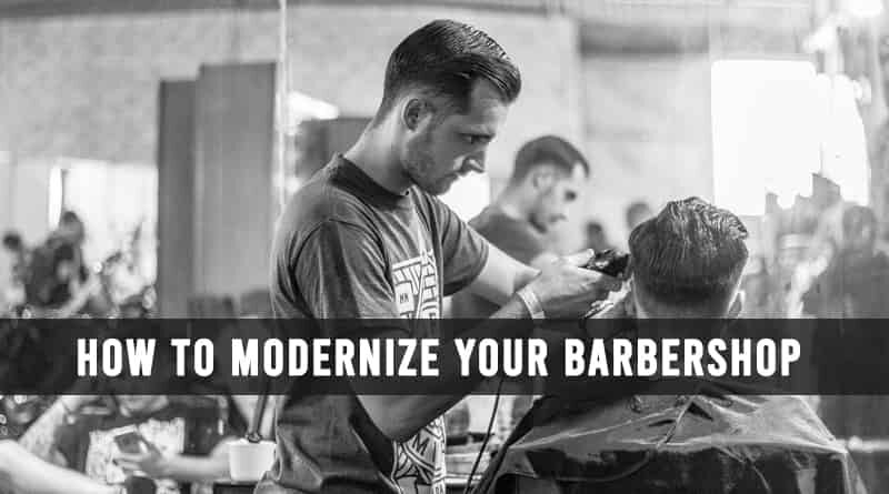 How to Modernize Your Barbershop