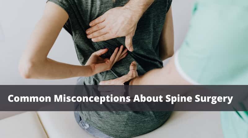Common Misconceptions About Spine Surgery