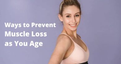 Ways to Prevent Muscle Loss as You Age