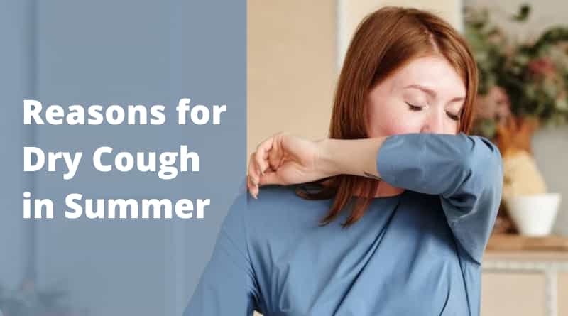 Reasons for Dry Cough in Summer