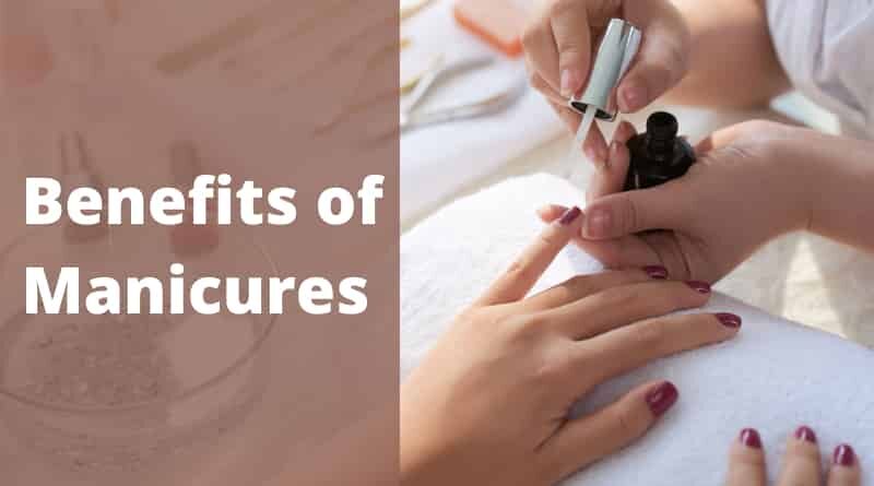 Benefits of Manicures