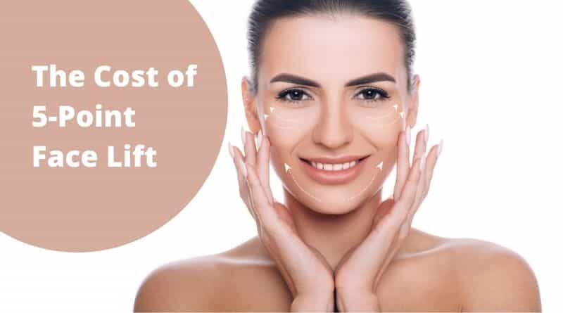 Cost of 5-Point Face Lift