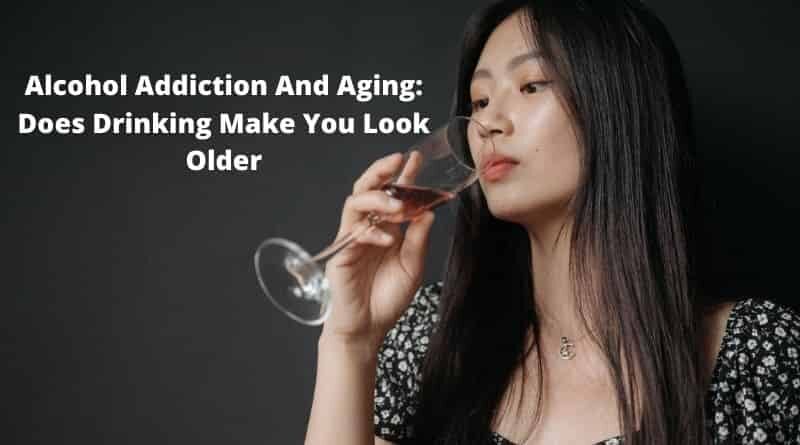 alcohol-addiction-and-aging-does-drinking-make-you-look-older