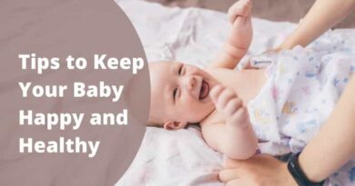 Tips to Keep Your Baby Happy and Healthy