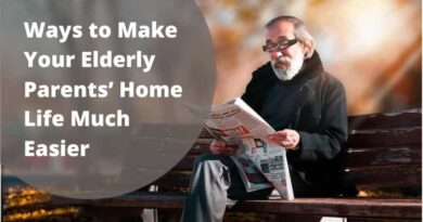 Ways to Make Your Elderly Parents’ Home Life Much Easier