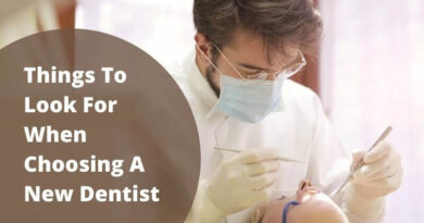 Things To Look For When Choosing A New Dentist