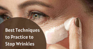 Best Techniques to Practice to Stop Wrinkles