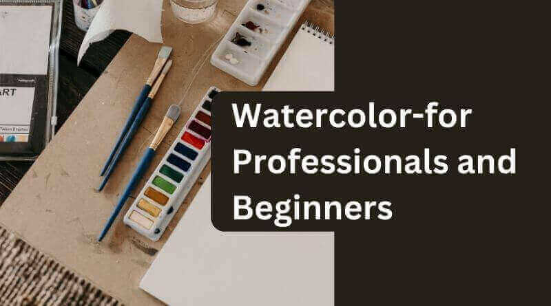 Watercolor for Beginners