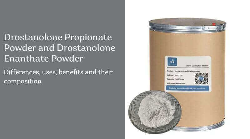 Drostanolone propionate powder and Drostanolone enanthate powder
