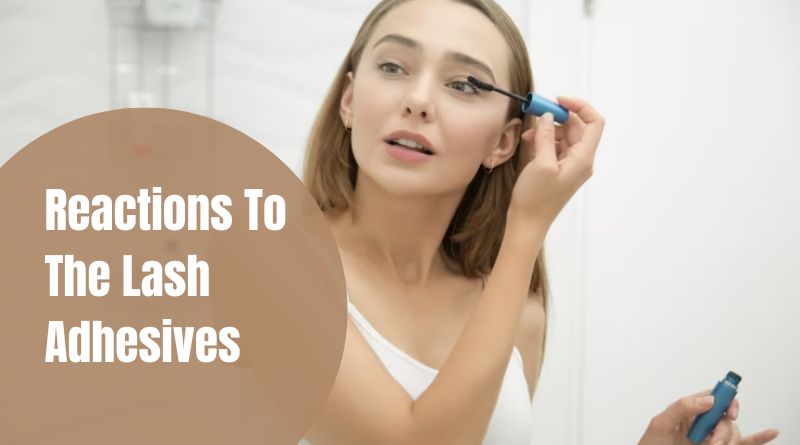 Reactions To The Lash Adhesives