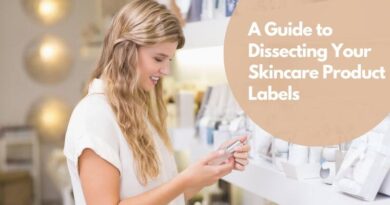 A Guide to Dissecting Your Skincare Product Labels